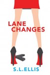 Lane Changes ( - S.L. Ellis