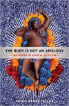 The Body Is Not an Apology: The Power of Radical Self-Love - Sonya Renee Taylor