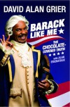 Barack Like Me: The Chocolate-Covered Truth - David Alan Grier, Alan Eisenstock