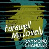 Farewell My Lovely - Raymond Chandler, Ray Porter