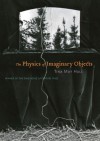 The Physics of Imaginary Objects (Pitt Drue Heinz Lit Prize) - Tina May Hall