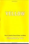 Yellow: Race In America Beyond Black And White - Frank H. Wu