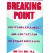 Breaking Point: Why Women Fall Apart and How They Can Re-create Their Lives - Martha N. Beck