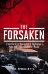 The Forsaken: From The Great Depression To The Gulags: Hope And Betrayal In Stalin's Russia - Tim Tzouliadis