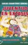 Juventud En Extasis - Carlos Cuauhtémoc Sánchez