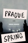 Prague Spring  - Simon Mawer