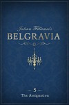 Julian Fellowes's Belgravia Episode 5: The Assignation - Julian Fellowes