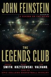 The Legends Club: Dean Smith, Mike Krzyzewski, Jim Valvano, and an Epic College Basketball Rivalry - John Feinstein