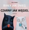 Biały jak śnieg i czarny jak wegiel - Catherine Zarip, Hilli Rand, Anna Michalczuk-Podlecki 