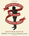 Hand Drawn Jokes for Smart Attractive People - Matthew Diffee