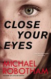 Close Your Eyes - Michael Robotham