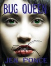 Bug Queen - Jen Ponce