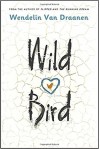 Wild Bird - Wendelin Van Draanen