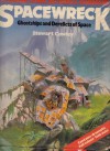 Spacewreck: Ghostships and Derelicts of Space - Stewart Cowley