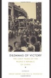 Dilemmas of Victory: The Early Years of the People's Republic of China - 