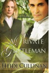 A Private Gentleman - Heidi Cullinan