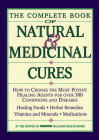 Complete Book of Natural and Medicinal Cures: How to Choose the Most Potent Healing Agents for Over 300 Conditions and Diseases - Prevention Magazine