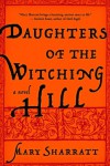 Daughters of the Witching Hill - Mary Sharratt