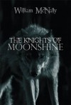 The Knights of Moonshine - William  McNally