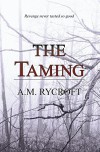 The Taming - A M Rycroft