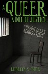 A Queer Kind of Justice - Rebecca S. Buck