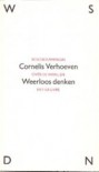 Weerloos denken: Beschouwingen over de inval en het oeuvre - Cornelis Verhoeven