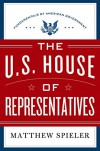 The U.S. House of Representatives: Fundamentals of American Government - Matthew Spieler