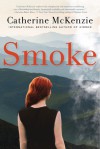 Smoke - Catherine McKenzie