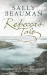 Rebecca's Tale - Sally Beauman