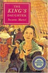 The King's Daughter - Suzanne Martel