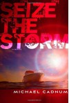 Seize the Storm - Michael Cadnum