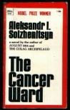 The Cancer Ward - Aleksandr Solzhenitsyn