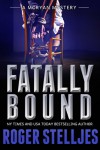 Fatally Bound (McRyan Mystery Series Book 5) - Roger Stelljes