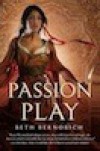 Passion Play (River of Souls, #1)ARC - Beth Bernobich