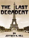 The Last Decadent - Jeffrey K. Hill