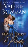 Never Trust a Pirate (Playful Brides) - Valerie Bowman