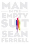 Man in the Empty Suit - Sean Ferrell