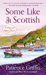 Some Like It Scottish: A Kilts and Quilts Novel - Patience Griffin