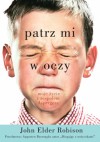 Patrz mi w oczy. Moje życie z zespołem Aspergera - John Elder Robison