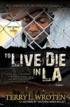 To Live & Die In LA - Terry L. Wroten