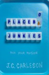 Placebo Junkies - J.C. Carleson