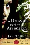 A Dragon's Path to Ascension - Joanna C. Harker