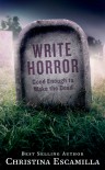 Write Horror: Good Enough to Wake the Dead - Christina Escamilla