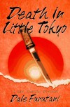 Death In Little Tokyo: A Ken Tanaka Mystery - Dale Furutani