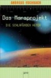 Die schlafenden Hüter: Das Marsprojekt (5) - Andreas Eschbach