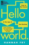Hello World: Being Human in the Age of Algorithms - Hannah Fry