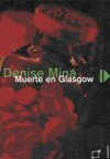 Muerte en Glasgow  - Denise Mina