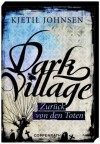 Dark Village 04 - Zurück von den Toten - Kjetil Johnsen