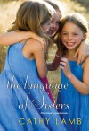 The Language of Sisters - Cathy Lamb