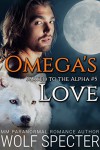 Omega's Love (Mated to the Alpha #5): Mpreg Gay M/M Shifter Romance - Wolf Specter, Rosa Swann